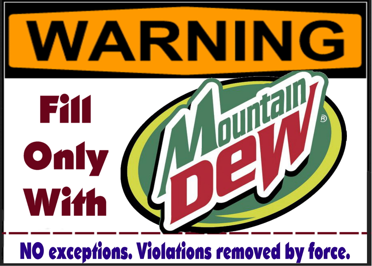 WARNING Mt. Dew Soda Pop Only! Magnet Sign funny for fridge, desk, anywhere