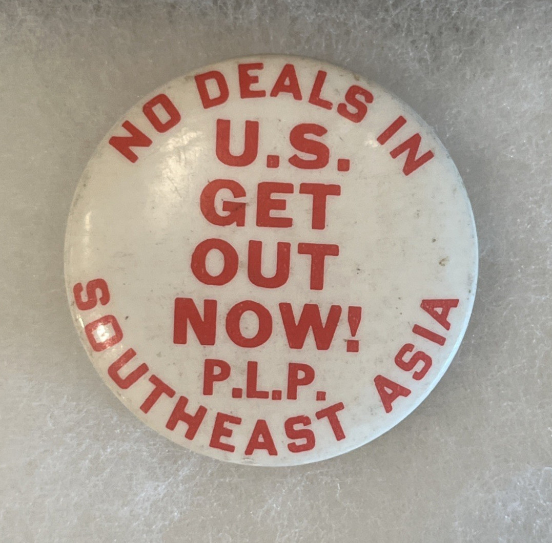 Vietnam Protest Pin No Deals in Southeast Asia U.S. Get Out Now PLP 1 3/4" EX