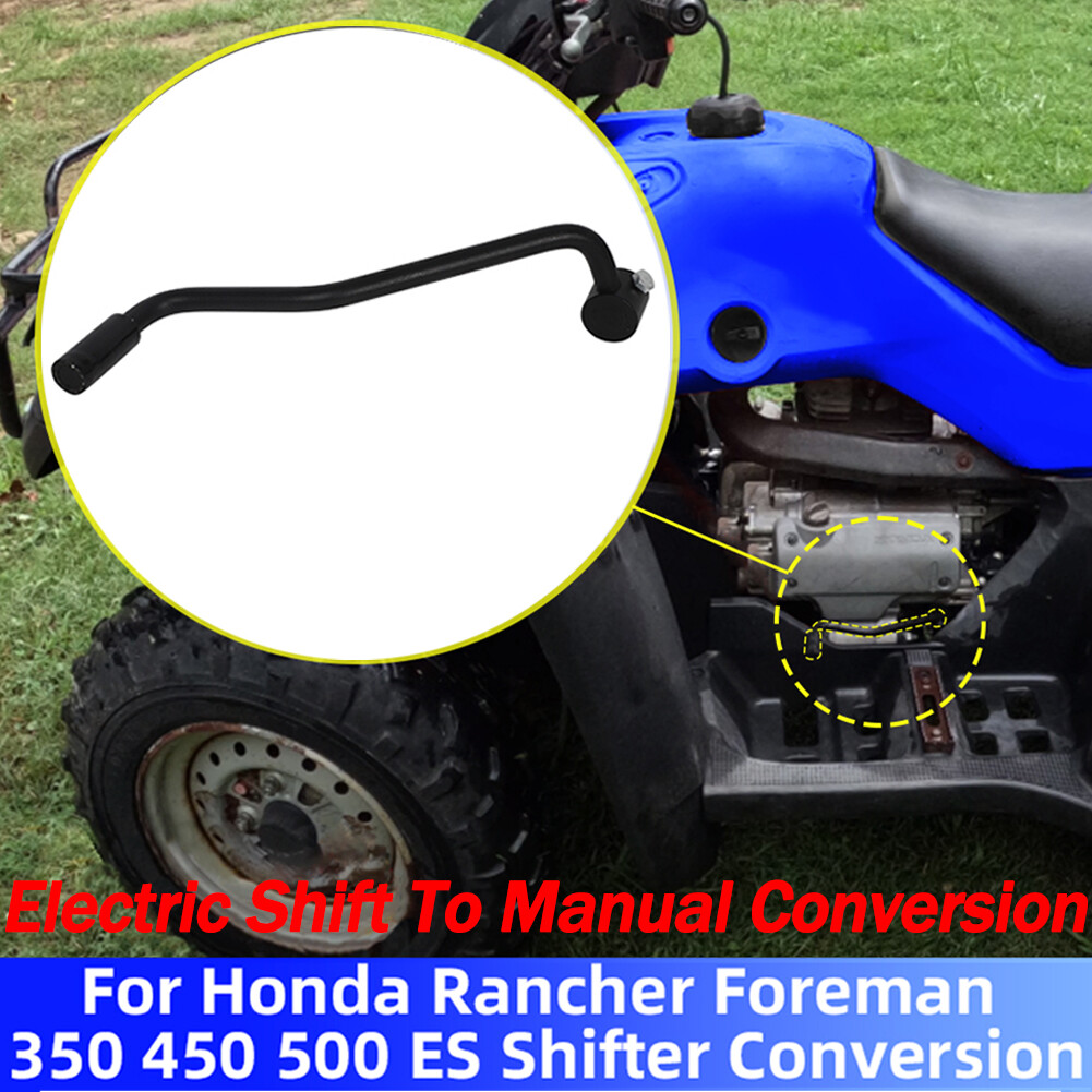 For Honda Foreman Rancher 350 450 500 ES Shifter Conversion Manual To Foot Shift