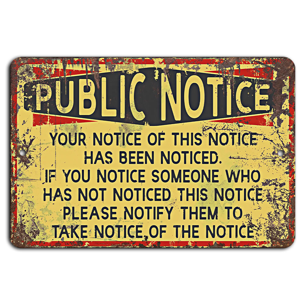 Your Notice of This Sign Has Been Noticed Funny Rustic Public Notice Sign
