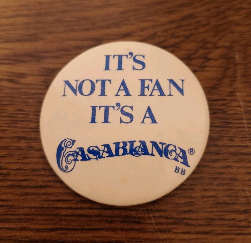 Casablanca Fan Company Ceiling Fan Promotional Button Ad Pin
