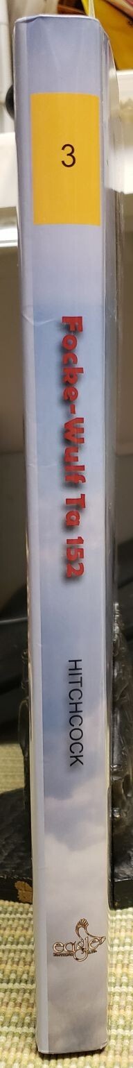 Luftwaffe WWII Fighter: Focke Wulf Ta 152 by Thomas HITCHCOCK Detailed Specs