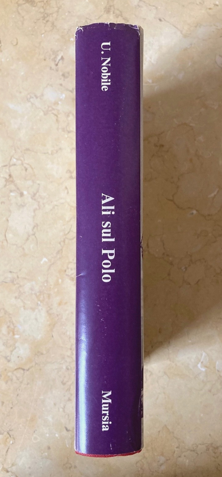 ARCTIC EXPL. ALI SUL POLO Storia della conquista aerea SIGNED U. NOBILE BOOK