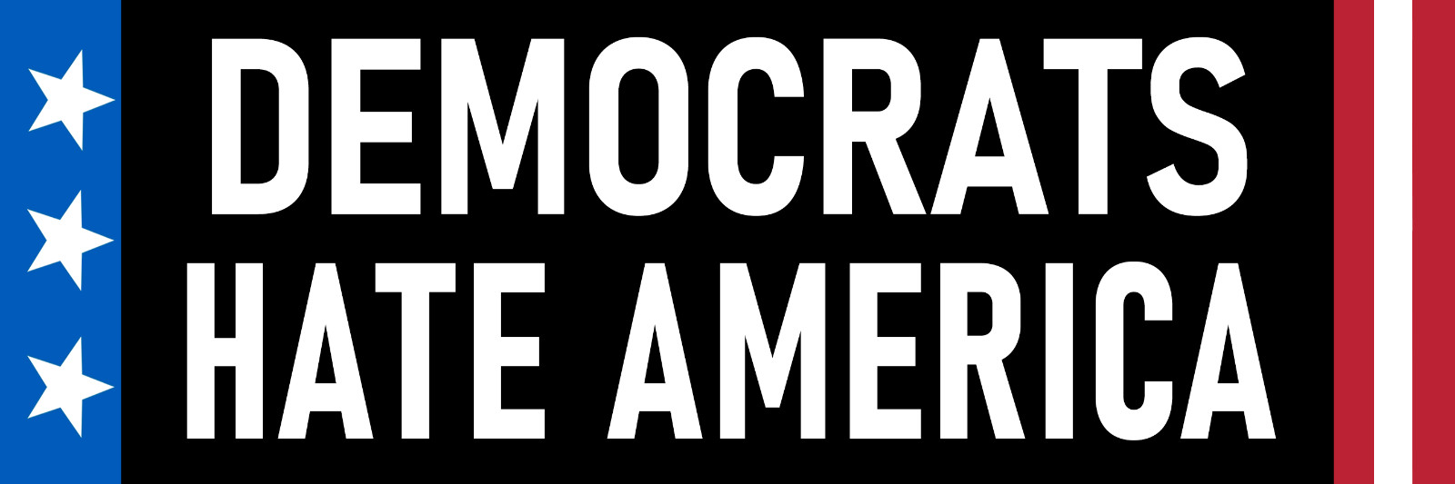 Democrats Hate America Sticker Large 3x9 Anti Woke Progressive Liberal Stickers
