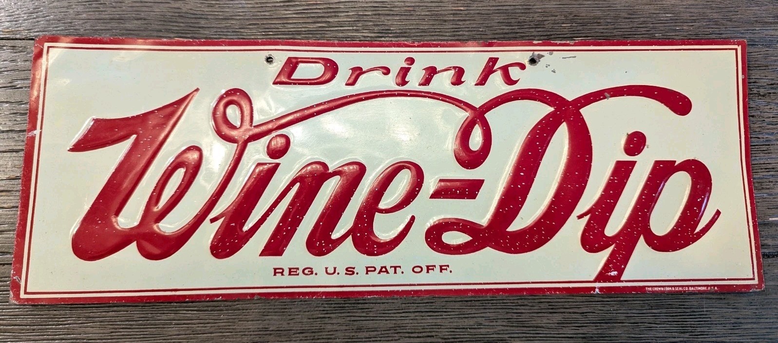 SUPER RARE WINE - DIP PROHIBITION ERA COLA TIN TACKER STRIP SIGN EMBOSSED CROWN