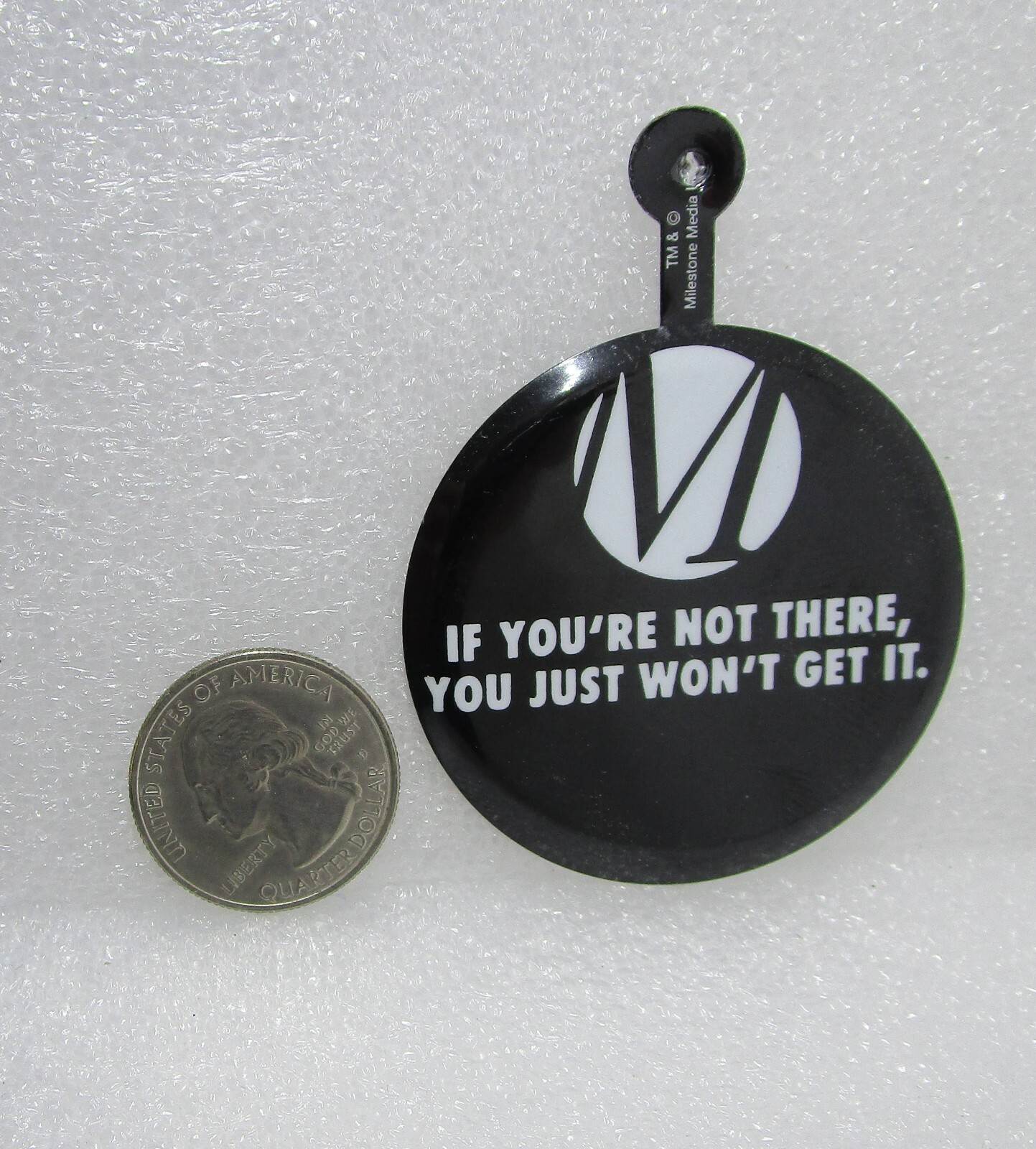 Milestone Media If You're Not There You Just Won't Get It Tab Button Pin
