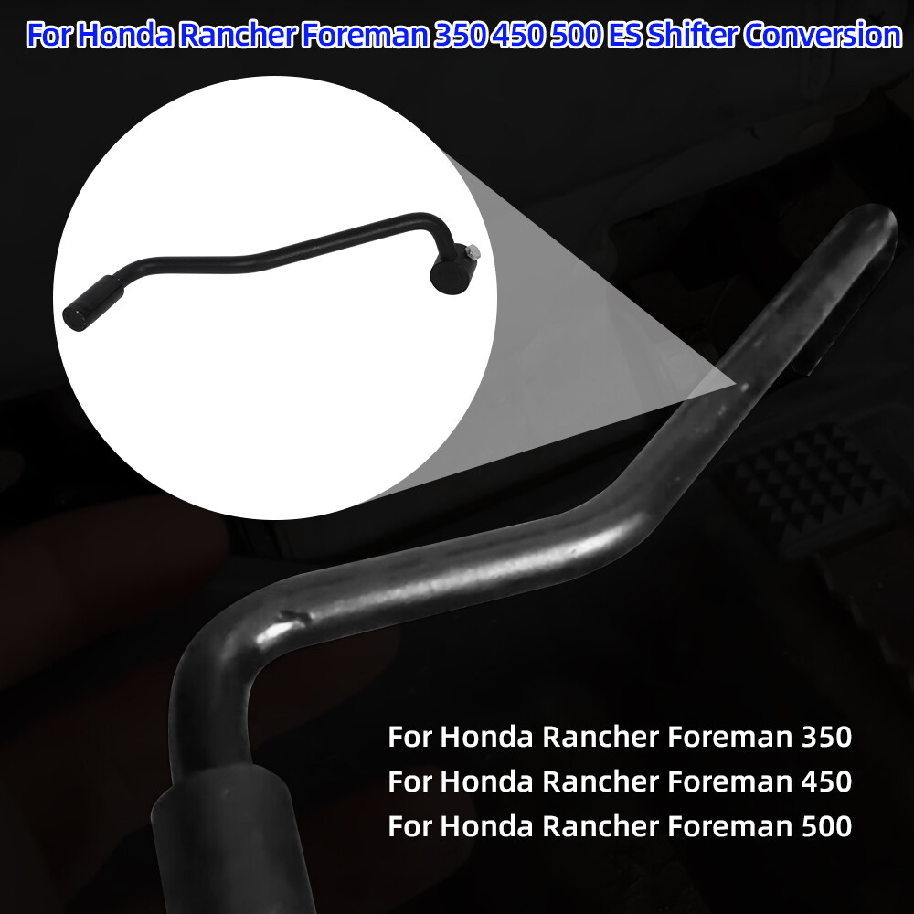 For Honda Foreman Rancher 350 450 500 ES Shifter Conversion Manual To Foot Shift