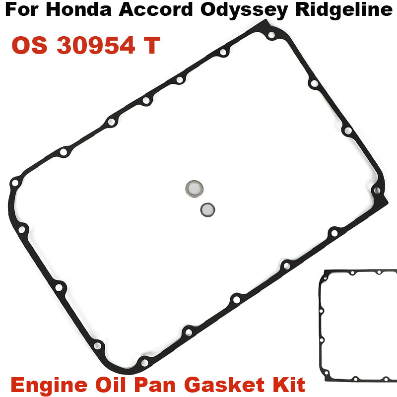 Engine Oil Pan Gasket For 05-25 Honda Accord Odyssey Ridgeline Pilot OS 30954 T