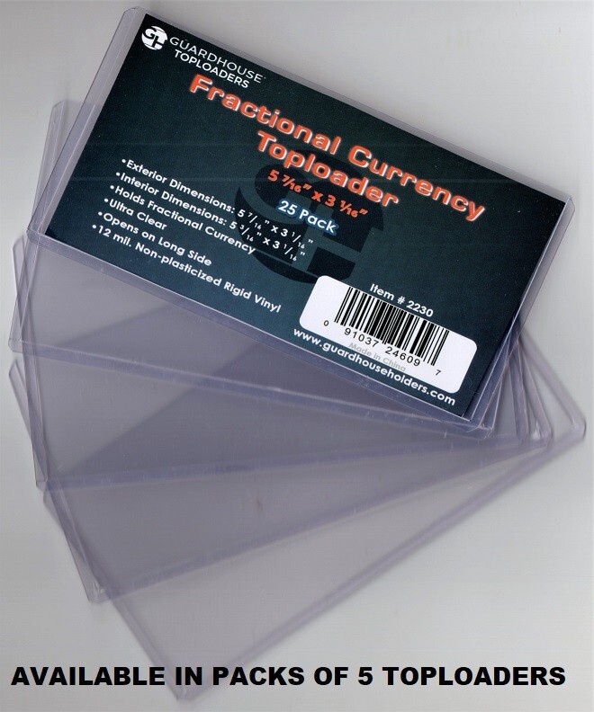 5 GUARDHOUSE FRACTIONAL CURRENCY RIGID TOPLOADERS 2 7/8" x 5 7/16" 12 mil THICK