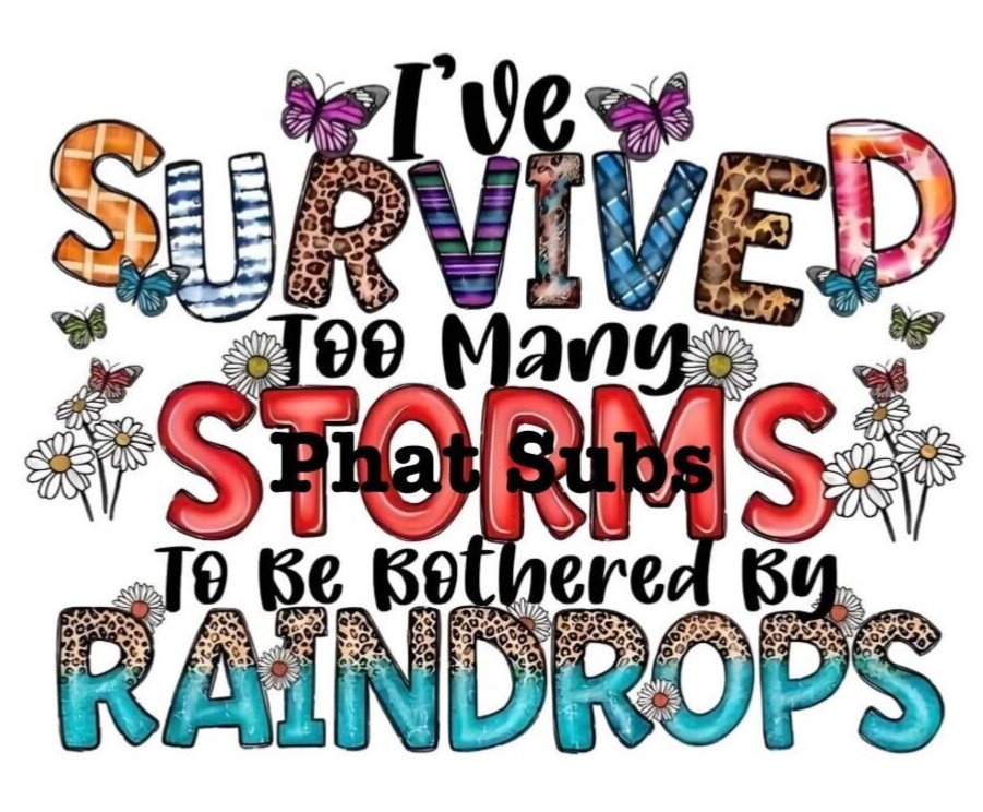 Sublimation Print I’ve Survived Ready To Press Heat Transfer