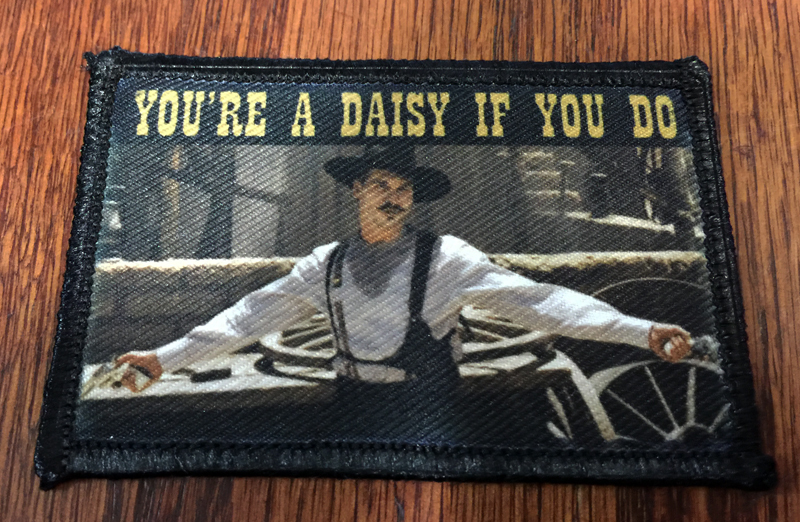 Doc Holiday "I'm Your Huckleberry" Tombstone Movie Tactical ARMY Hook Military
