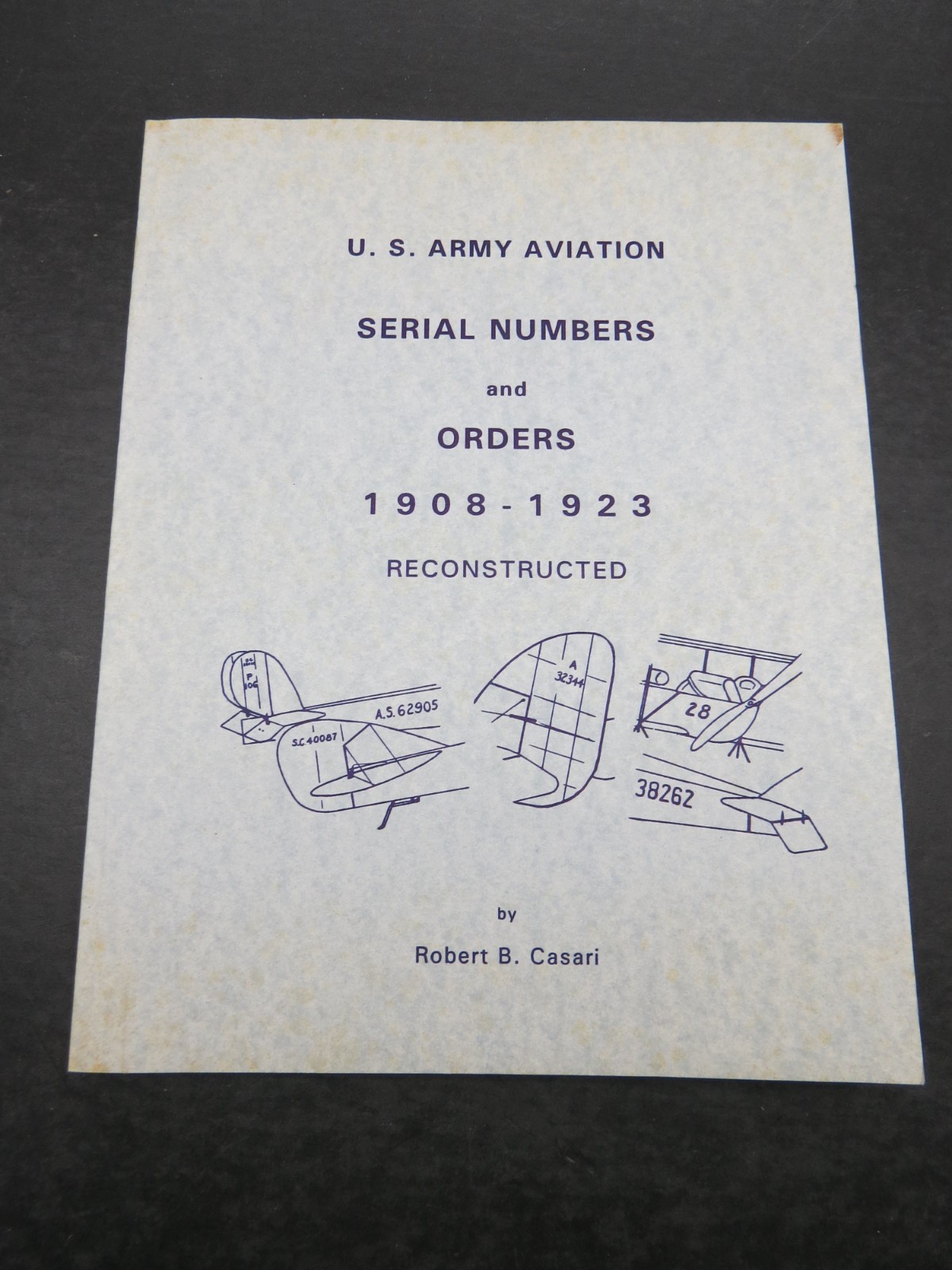 Rare Book: U.S Army Aviation Aircraft & Engine Serial Numbers & Orders 1908-1923
