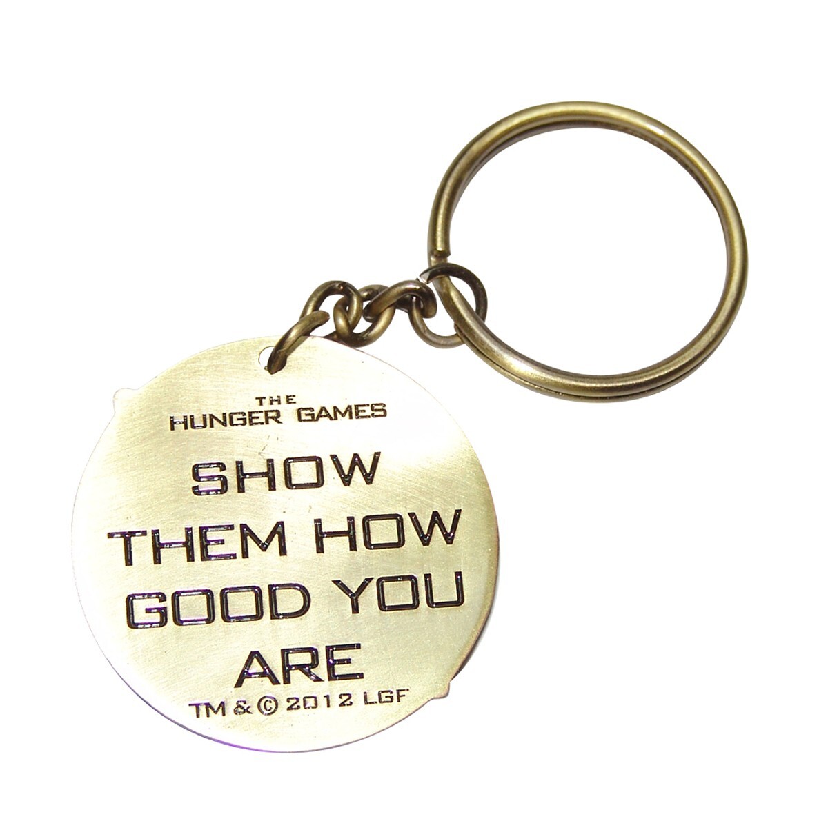 The Hunger Games Show Them How Good You Are Metal Keychain