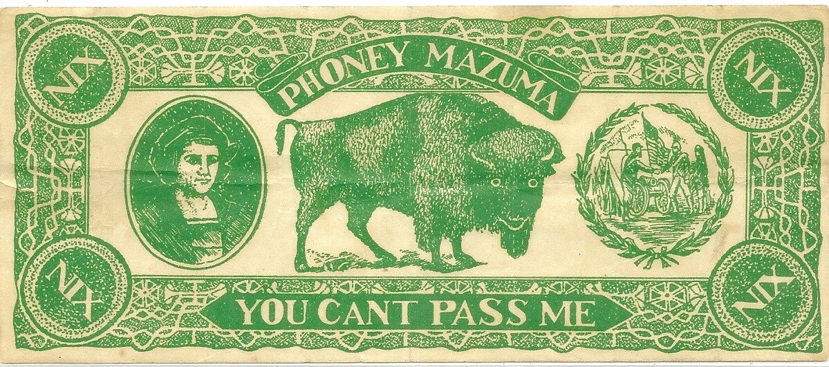 C.1910 PHONEY MAZUMA ~ BISON, CHRISTOPHER COLUMBUS, CIVIL WAR SCENE ~ NIX MONEY