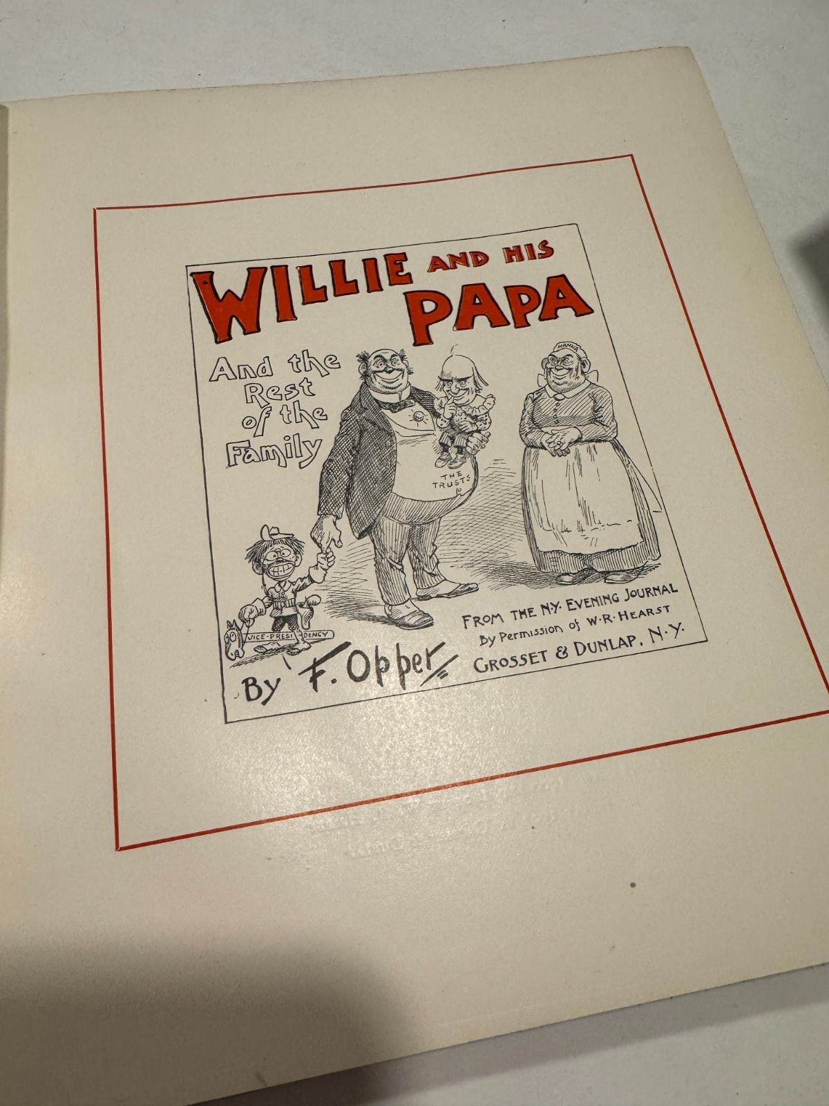 SIGNED BY AUTHOR! Willie and His Papa F. Opper 1901 Book McKinley Teddy Satire