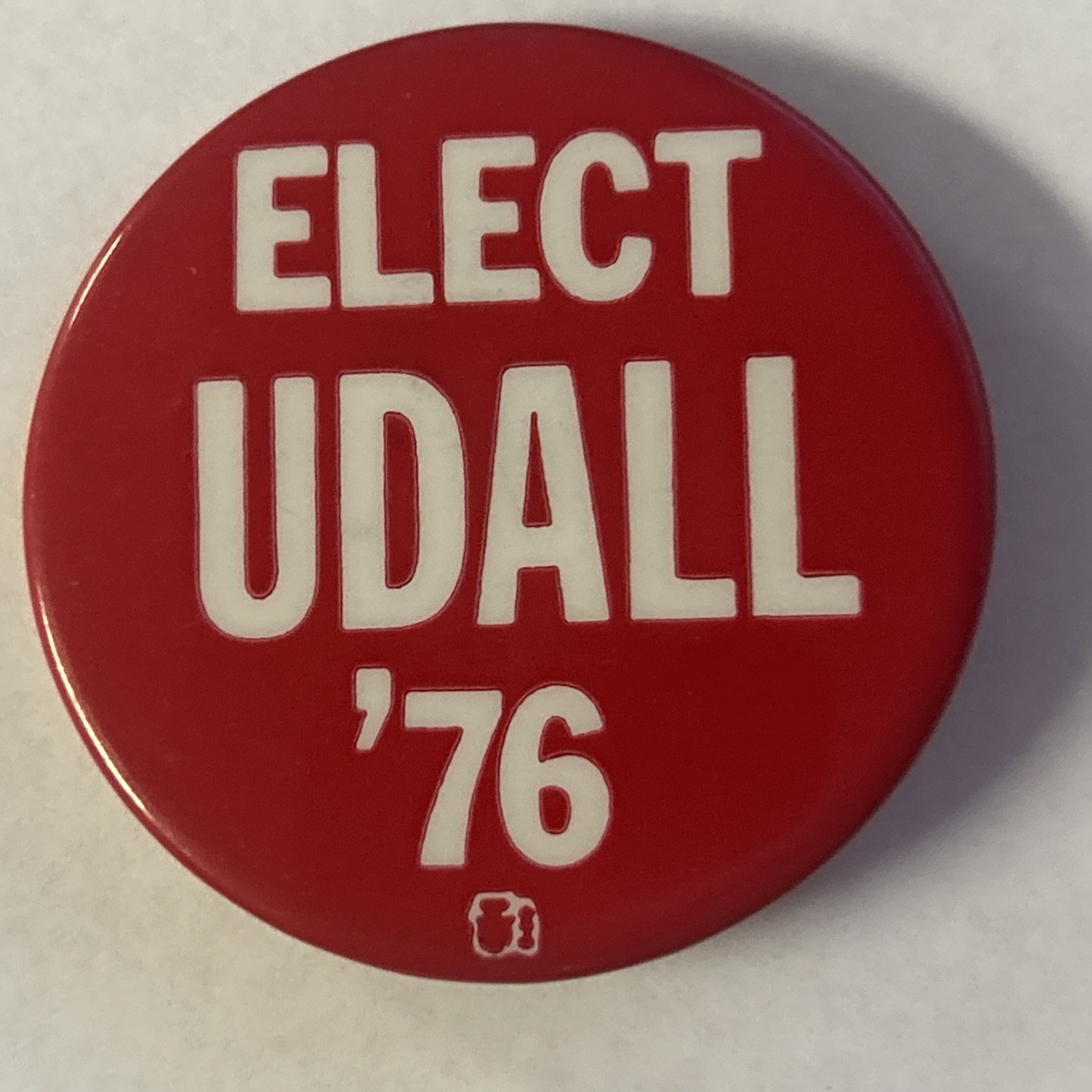 Elect UDALL ‘76 hopeful  2 1/4” pinback button pin