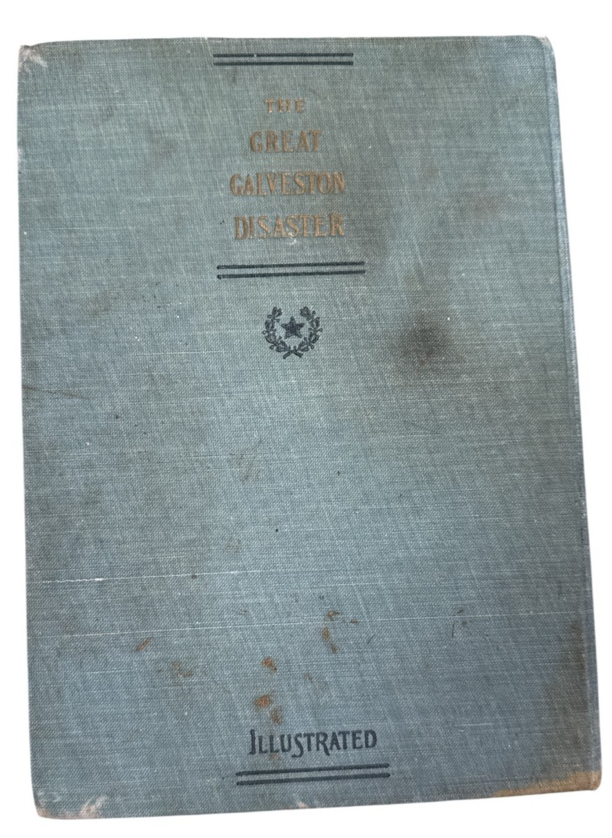 The Great Galveston Disaster 1900 Texas Hurricane Flood History 1st Ed