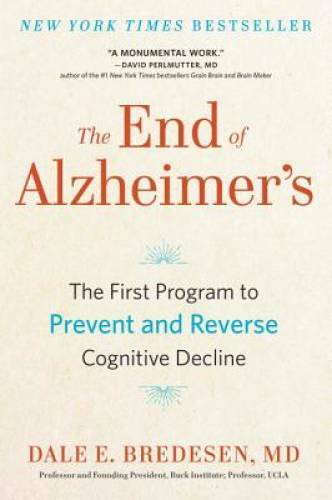 The End of Alzheimer's: The First Program to Prevent and Reverse Cognitiv - GOOD