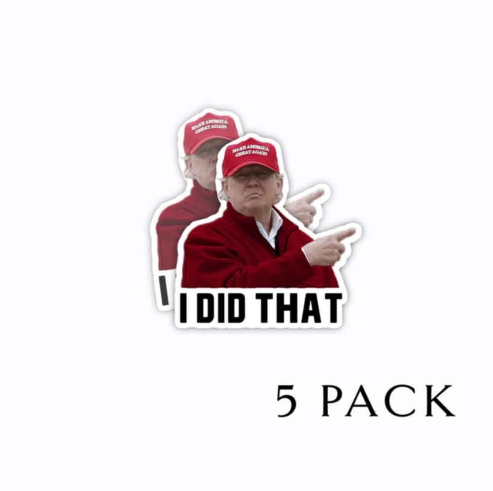 I DID THAT Donald Trump Die Cut Stickers 2" tall 10 pack