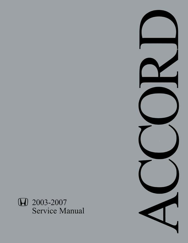 2003-2007 Honda Accord - 4 CYL ONLY Factory Shop Service Manual