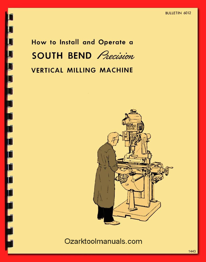 SOUTH BEND Vertical Milling Machine Owner Operator Instruction Manual 1443