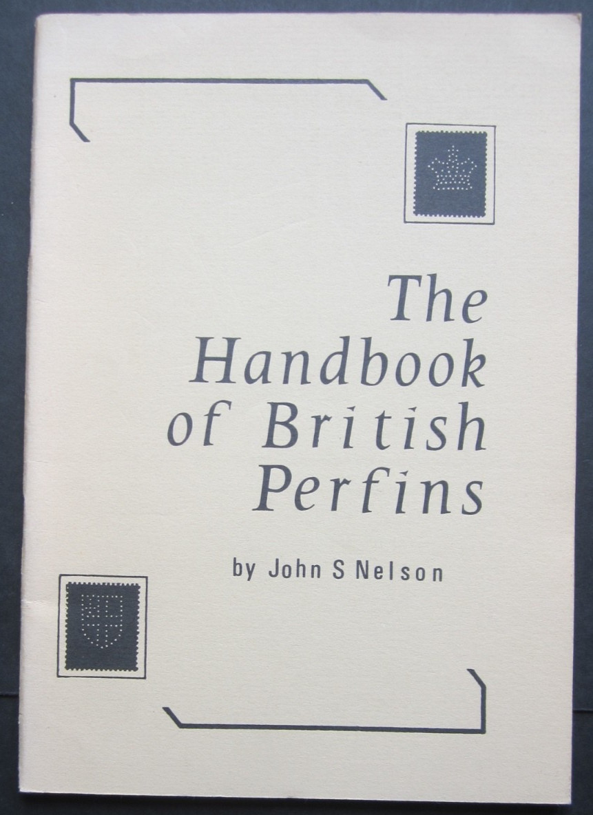 The handbook of British perfins, By John S. Nelson. Stamp reference guide 1967.
