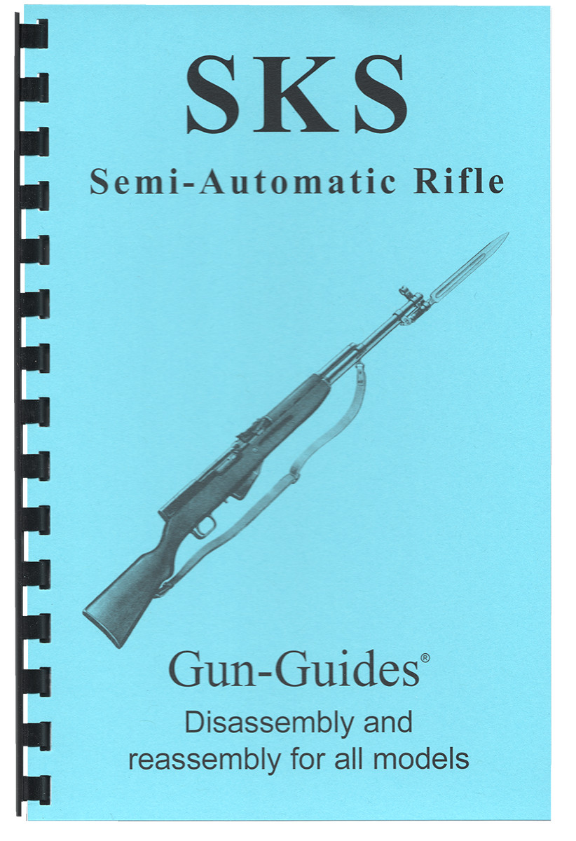 SKS Manual Disassembly & Reassembly Gun-Guides® Step-by-Step