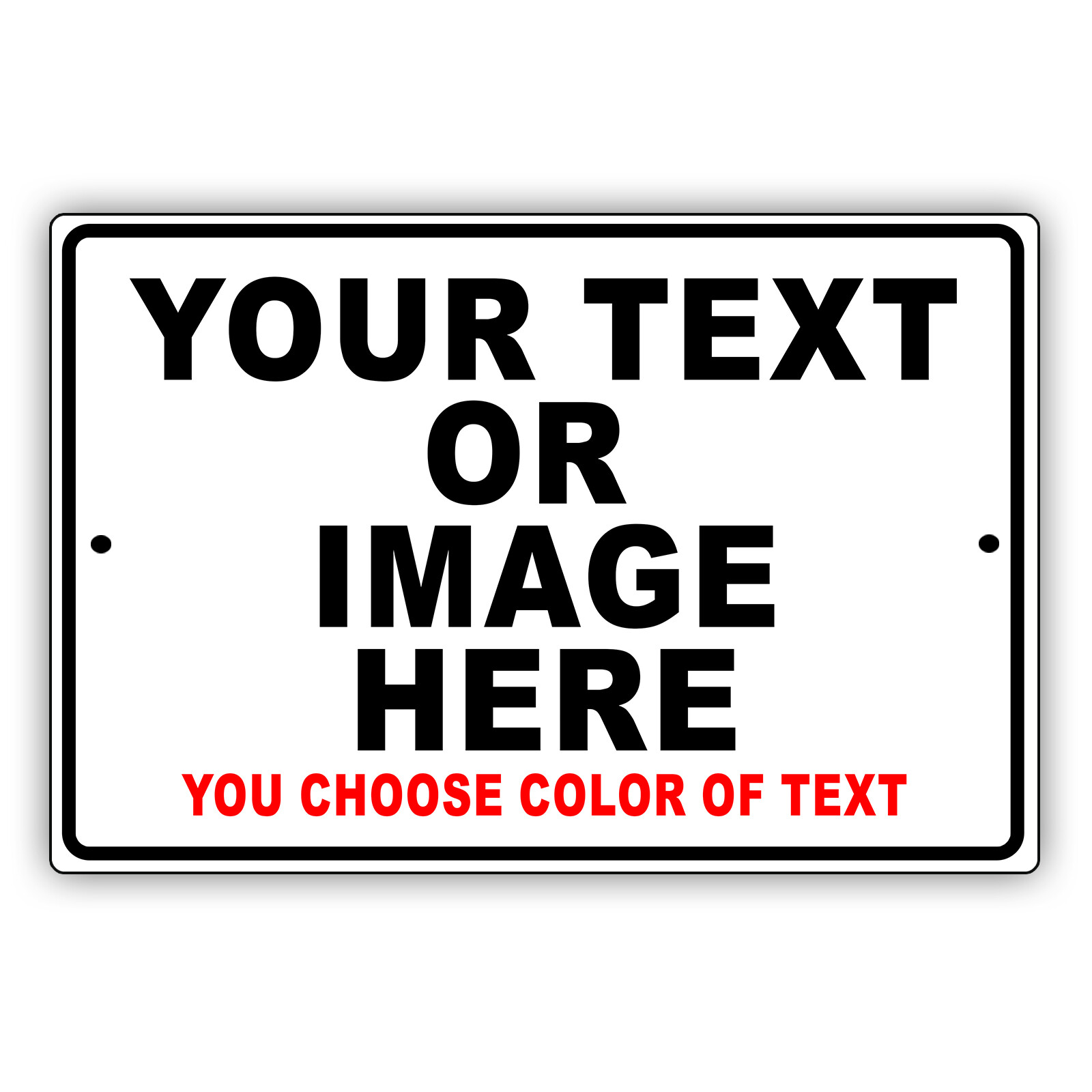 Personalized Your Own Choice Words And Image Custom Designs Aluminum Metal Sign