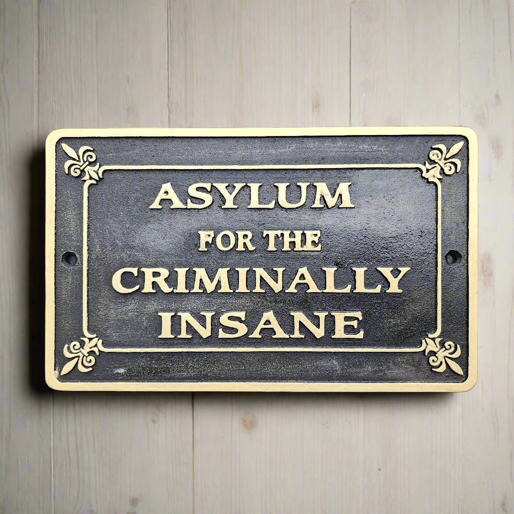 Asylum For The Criminally Insane Cast Iron Plaque Raised Lettering (5" x 8")