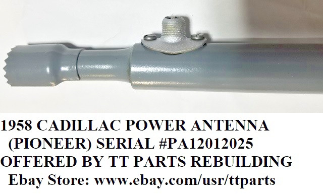1958 CADILLAC REBUILT POWER ANTENNA TESTED & WORKS