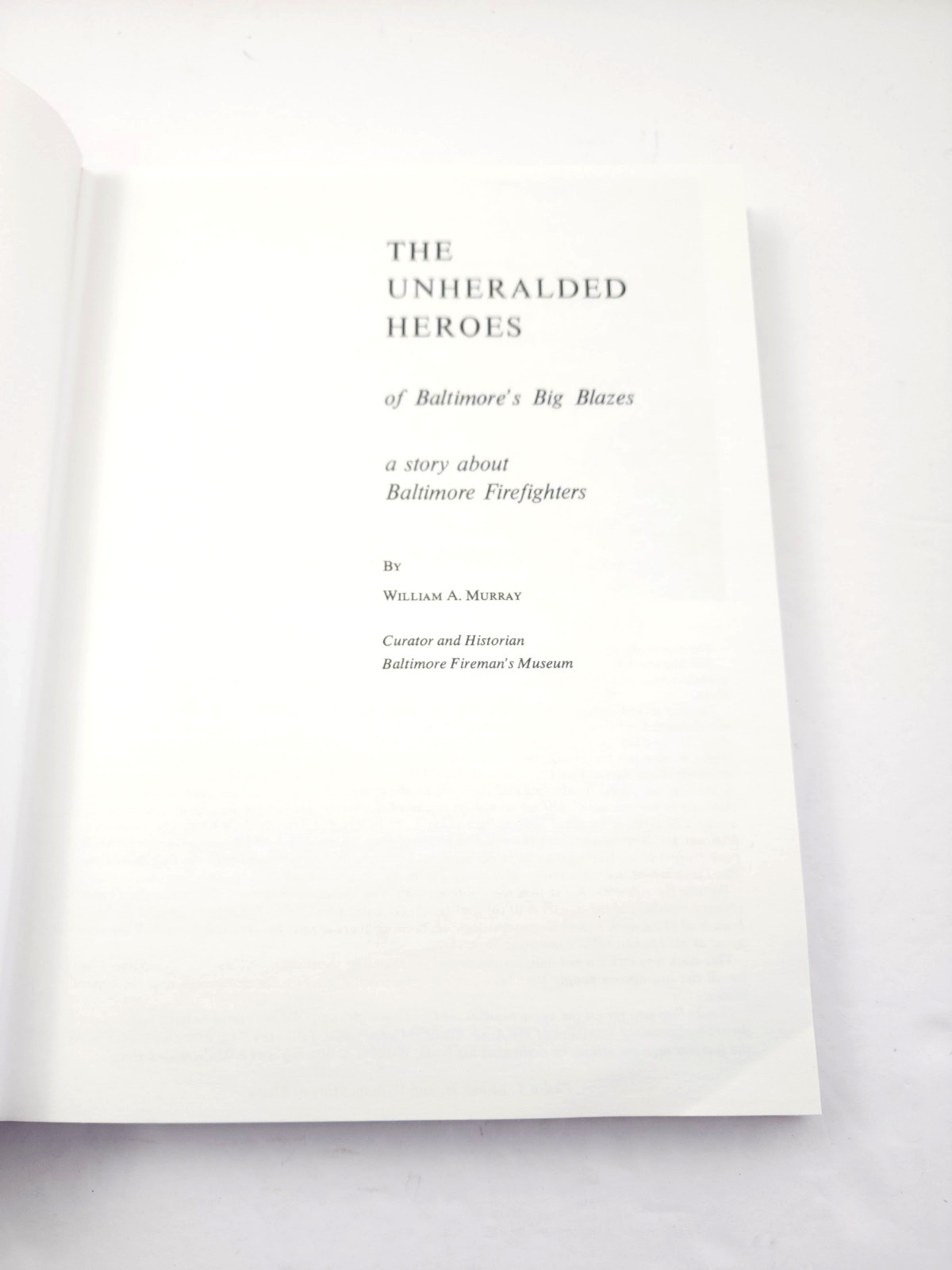 The Unheralded Heroes of Baltimore's Big Blazes by William Murray - Limited Ed.