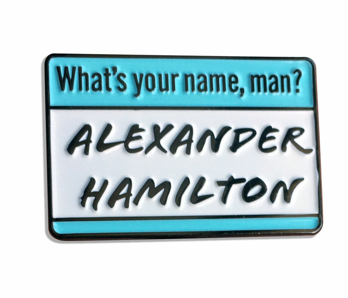 Alexander Hamilton Musical Musical Enamel Pin Brass Alexander what's my name