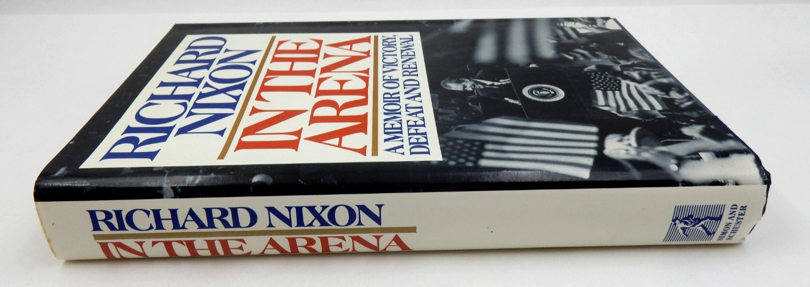 SIGNED PRESIDENT RICHARD NIXON HARDCOVER BOOK IN THE ARENA 1990 SIMON & SCHUSTER