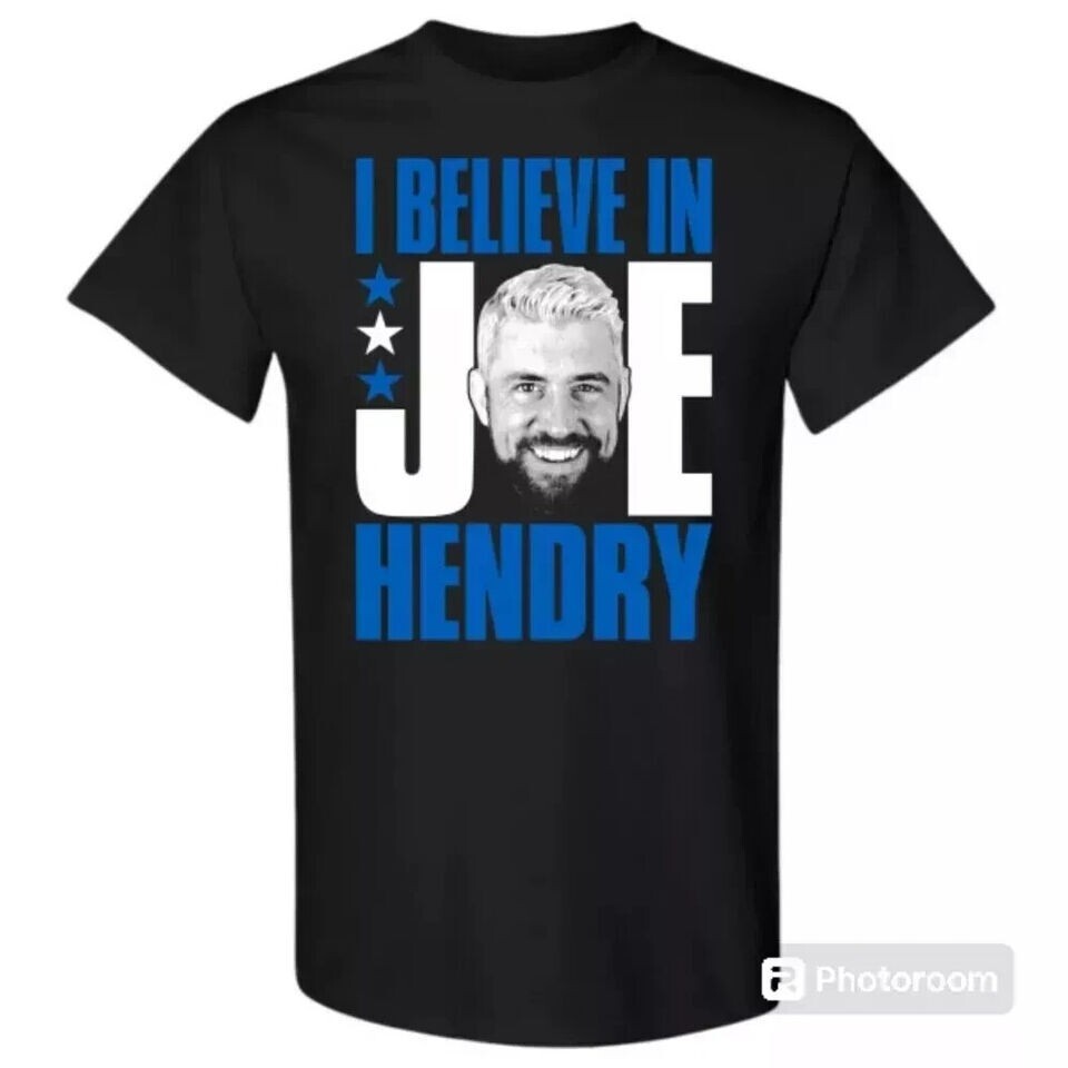 I BELIEVE IN JOE HENDRY T-SHIRT SIZE S-5XL