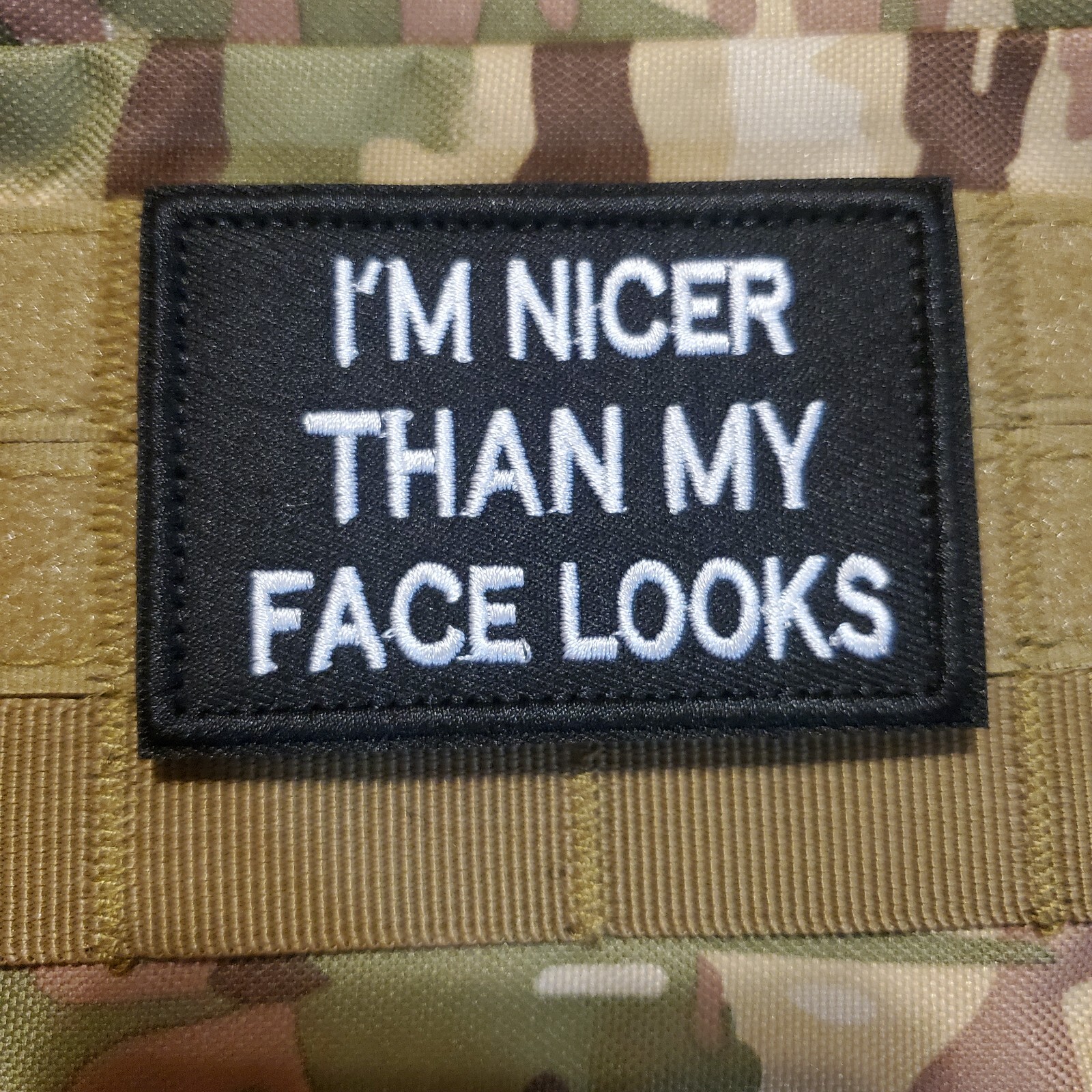 IM NICER THAN MY FACE LOOKS Sarcastic Funny Tactical Morale Patch Hook and Loop