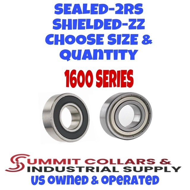 1600 series radial bearings SEALED TYPE 2RS & SHEILDED TYPE ZZ Choose size & qty