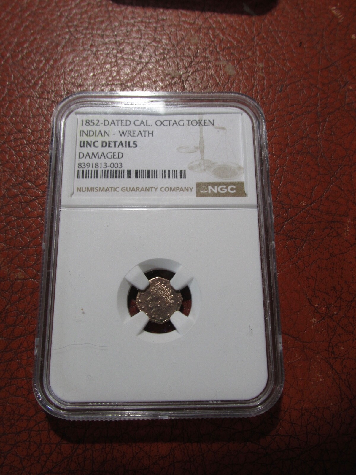 1852-Dated CAL. Octagonal Token...Indian - Wreath NGC UNC Details