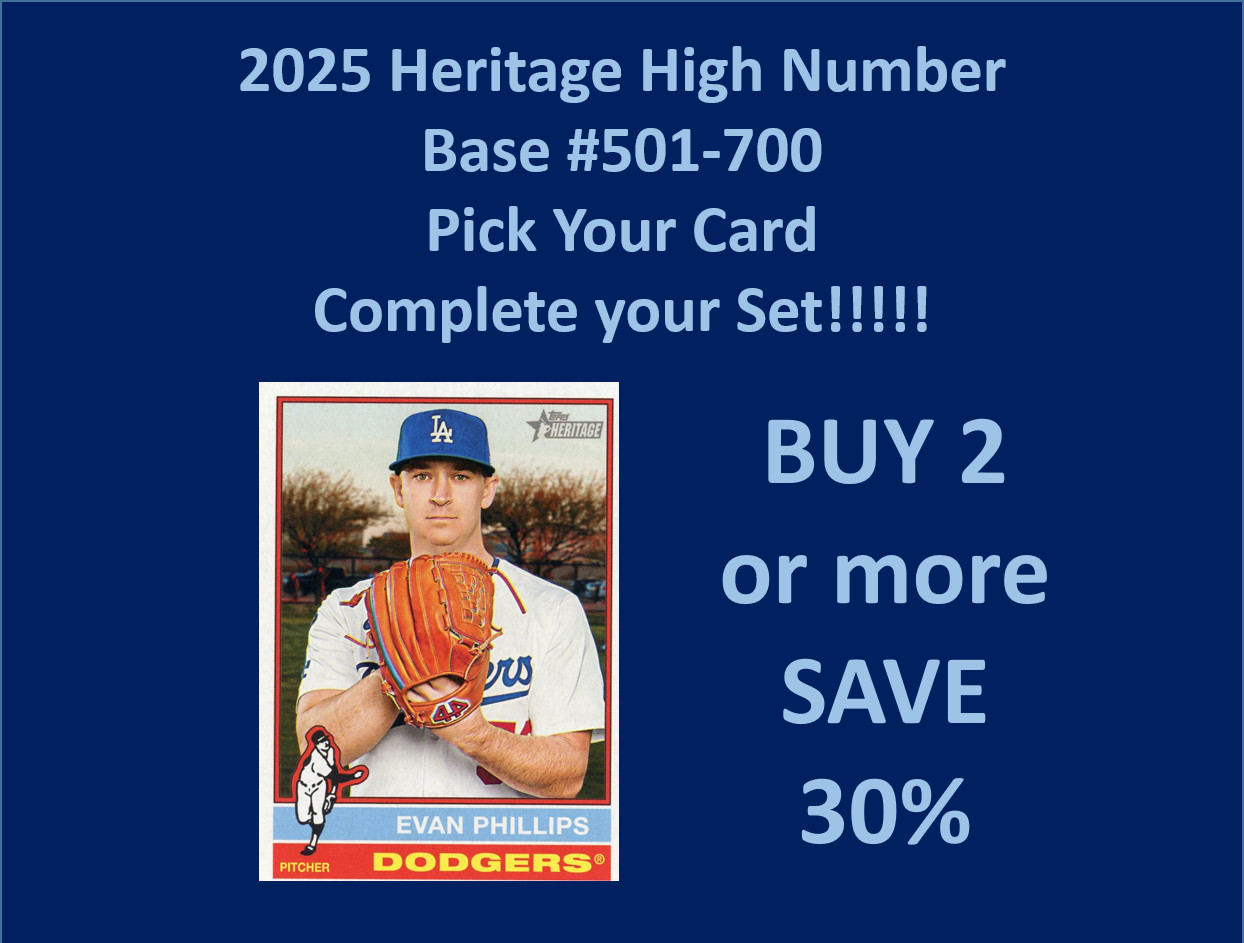 2025 Topps Heritage High Number BASE #501-700 You Pick/Complete Your Set!!!!!