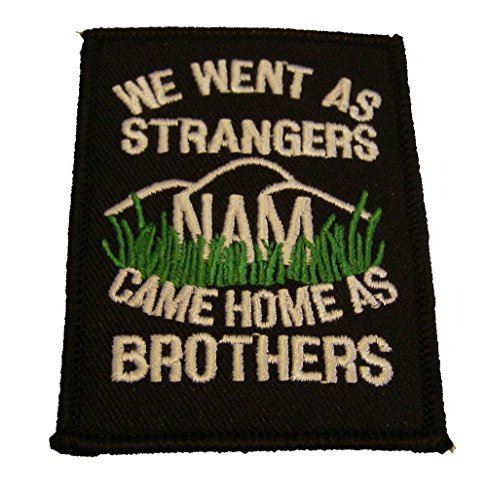 NAM WE WENT AS STRANGERS CAME HOME AS BROTHERS VIETNAM PATCH VETERAN