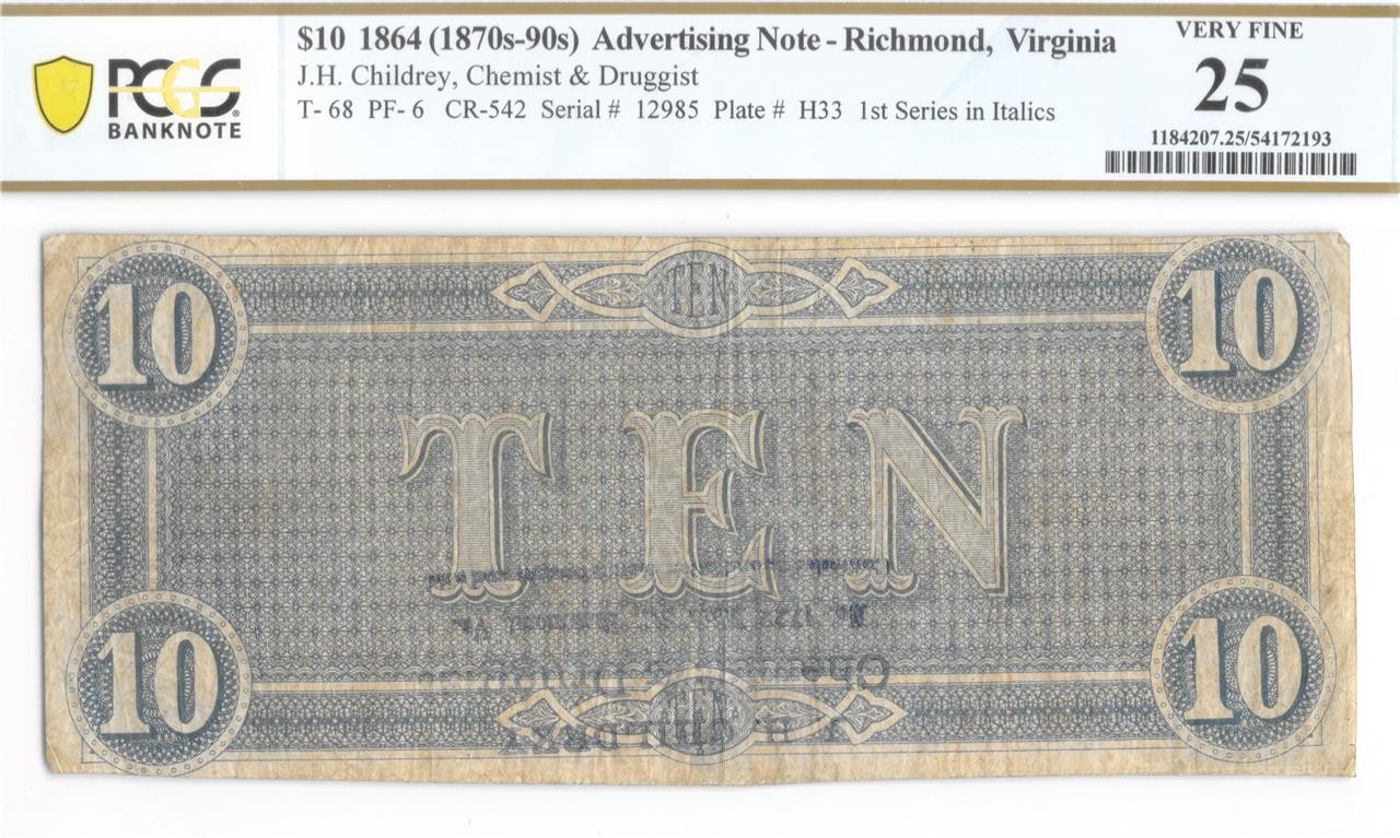 J H Childrey Advertising Note Richmond VA On T-68 $10 Confederate 1864 PCGS VF25
