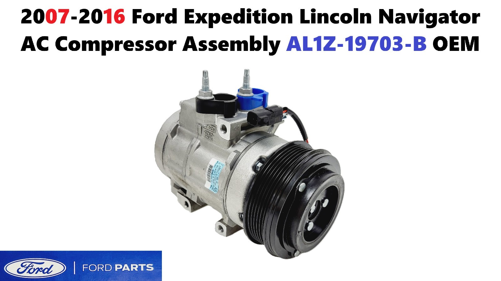 2007-2016 Ford Expedition Lincoln Navigator AC Compressor Assembly AL1Z-19703-B