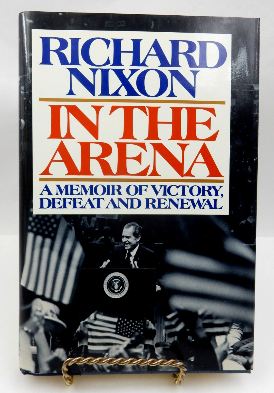 SIGNED PRESIDENT RICHARD NIXON HARDCOVER BOOK IN THE ARENA 1990 SIMON & SCHUSTER