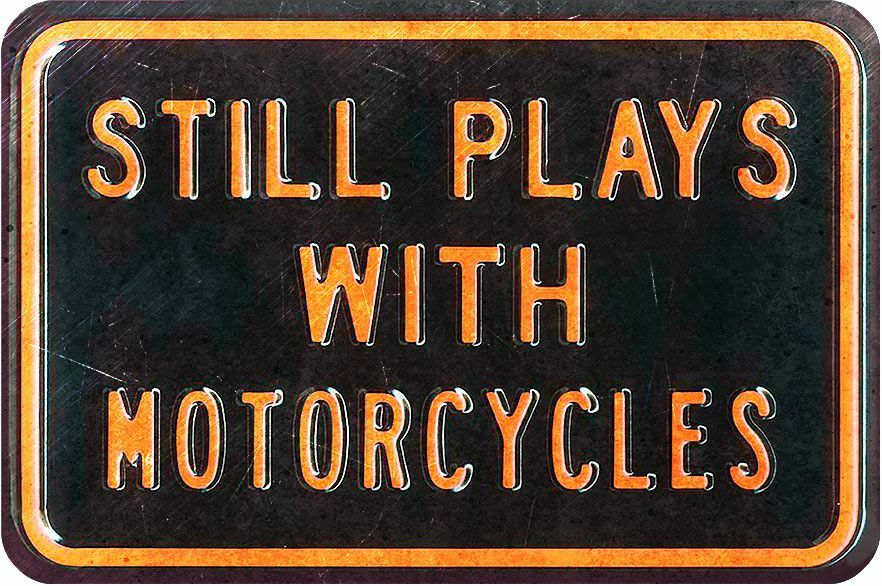 STILL PLAYS WITH MOTORCYCLES HEAVY DUTY USA MADE METAL ADVERTISING SIGN
