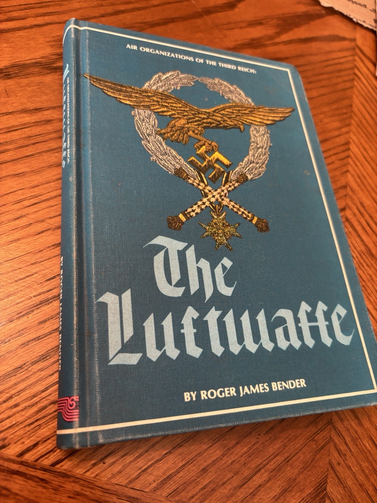 The Luftwaffe: Signed By Roger Bender 1ST EDITION