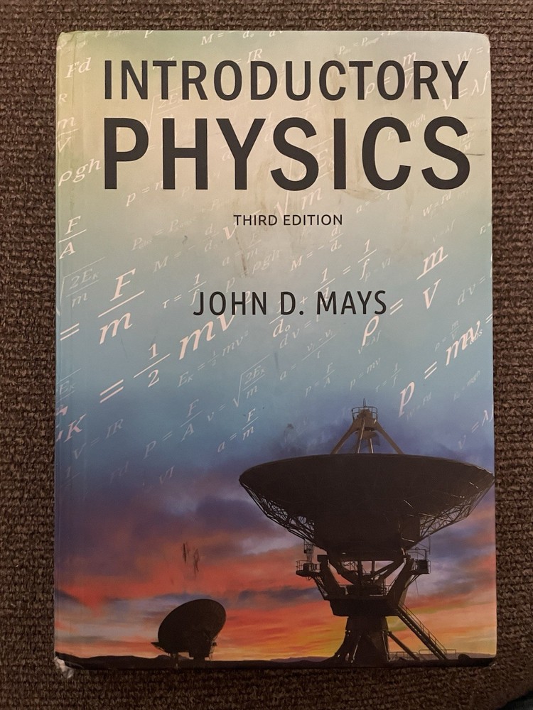 *** Introductory Physics, By John Mays- Third edition, 2019***