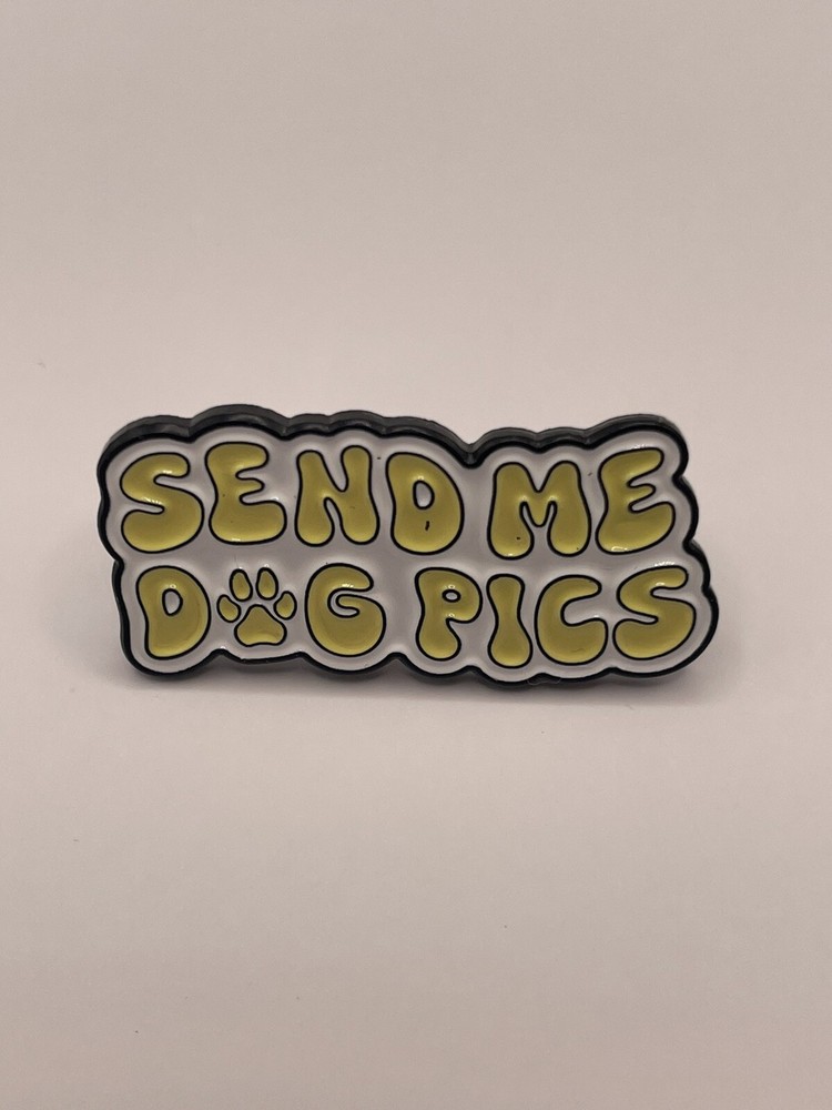 “Send Me Dog Pics” Enamel Lapel Pin