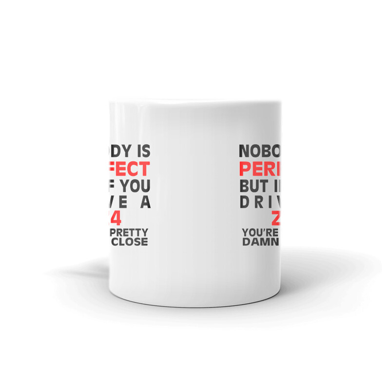 Nobody's Perfect Except Z4 Driver Coffee Tea Ceramic Mug Office Work Cup