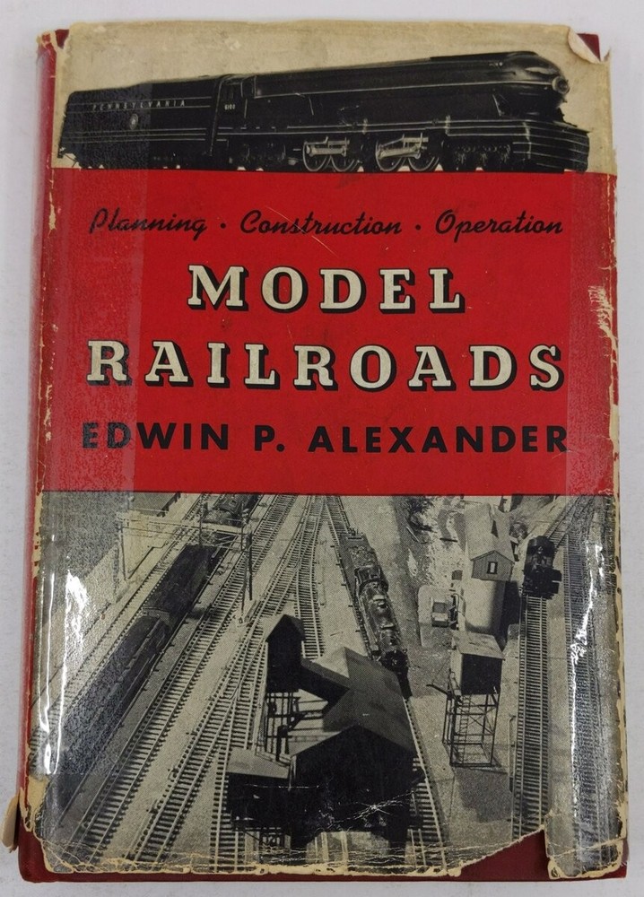Model Railroads: Planning, Construction, Operation Hardcover Edwin P. Alexander