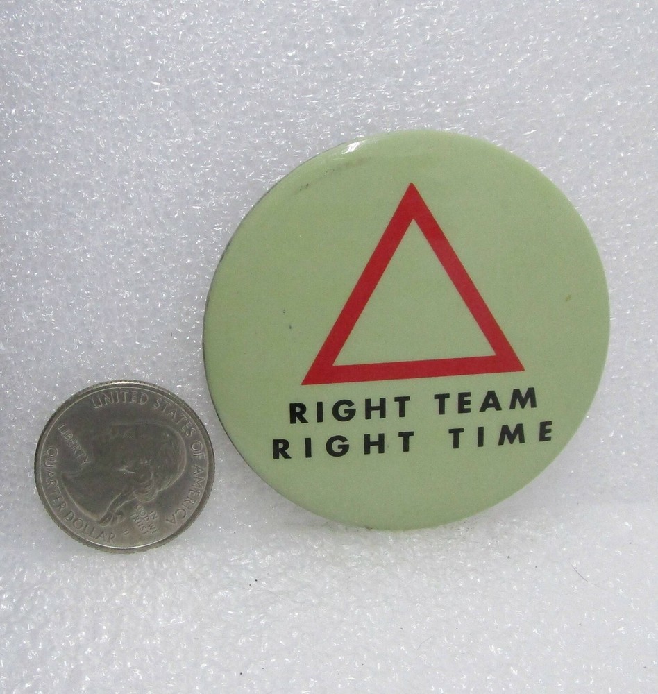 Right Team Right Time Button Pin