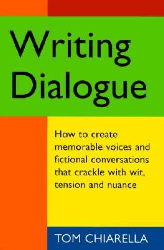 Writing Dialogue - Paperback By Chiarella, Tom - GOOD